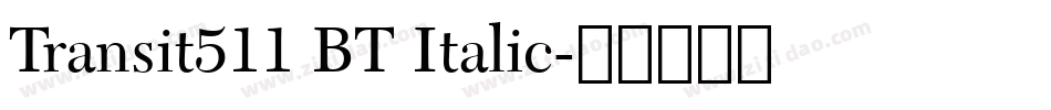 Transit511 BT Italic字体转换